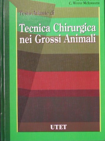 Testo atlante di tecnica chirurgica nei grossi animali.